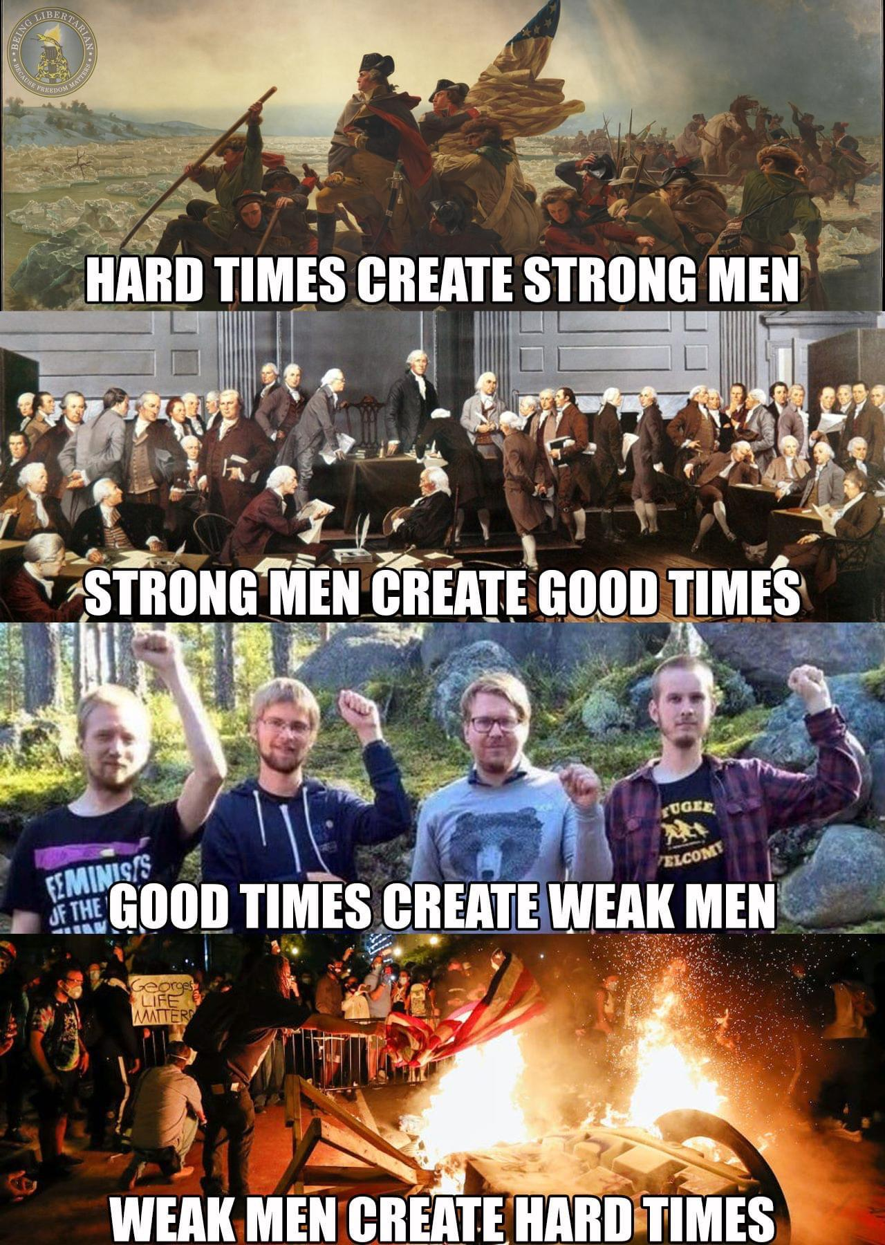 Трудные времена создают. Тяжелые времена создают. Good times create weak men. Hard times create strong men.