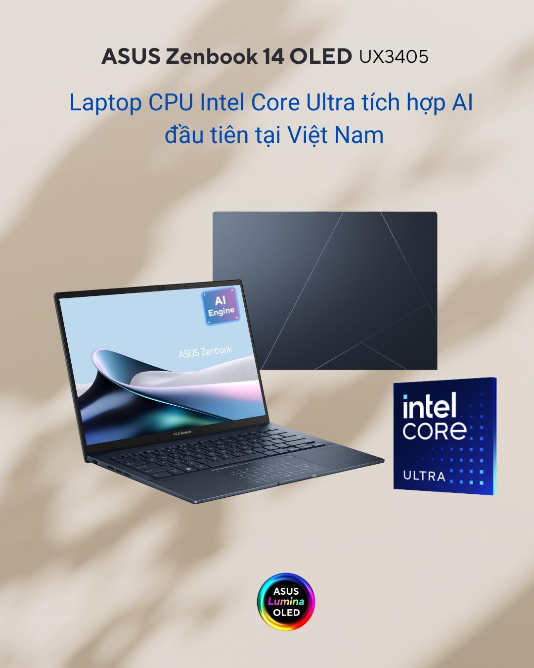 May be an image of text that says 'ASUS Zenbook 14 OLED UX3405 Laptop CPU Intel Core Ultra tích hợp AI đầu tiên tại Việt Nam AI A Engine ASUSZenbook ASUS intel CORE ULTRA ASUS ASUS umina OLED'