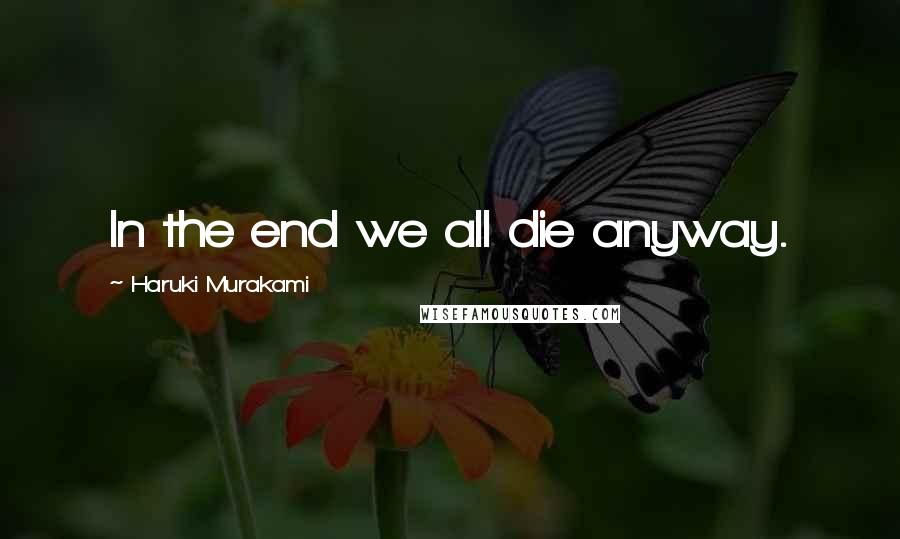 in-the-end-we-all-die-anyway-852821-1.jpg